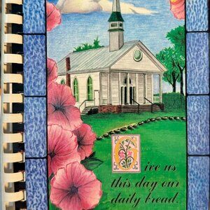 GIVE US THIS DAY OUR DAILY BREAD by White Robe Baptist Church Recipe Cookbook